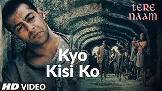 quotKyo Kisi Ko  Full HD Video  Tere Naam  Salman Khan amp Bhumika Chawla  Udit Narayan amp Part 2 [upl. by Ynner]