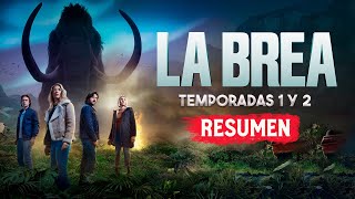 LA BREA Temporadas 1 y 2 RESUMEN EN 1 VIDEO [upl. by Assyli183]