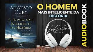 AUDIOBOOK  O HOMEM MAIS INTELIGENTE DA HISTÓRIA  AUGUSTO CURY  INTELIGÊNCIA EMOCIONAL [upl. by Rifkin]