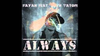 Fayah ft Josh Tatofi  Always [upl. by Ozneral]