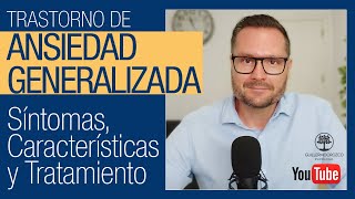 😰 Trastorno de Ansiedad Generalizada Síntomas Características y Tratamiento [upl. by Risteau690]