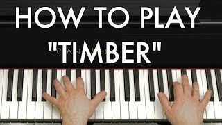 How to Play quotTimberquot by Pitbull ft Keha on Piano [upl. by Quiteria]