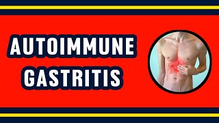 Autoimmune Gastritis  Causes Symptoms amp Treatment  Gastromy Centre [upl. by Elva227]