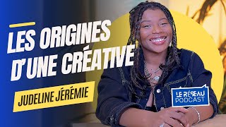 Judeline Jérémie  Les origines dune créative Partie 1  Le Réseau Podcast [upl. by Briana]