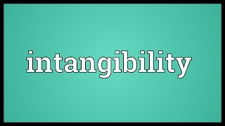 Intangibility Meaning [upl. by Nyleaj]