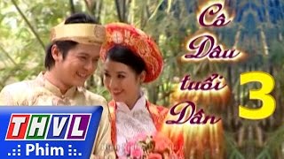 THVL  Cô dâu tuổi dần  Tập 3 [upl. by Drallim]