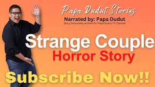 STRANGE COUPLE  RUTH  PAPA DUDUT STORIES HORROR [upl. by Gib967]