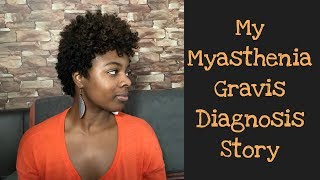 My Myasthenia Gravis Diagnosis [upl. by Leiuqese704]