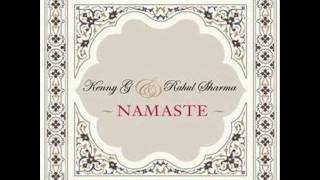 Namaste  Kenny G amp Rahul Sharma [upl. by Beatrisa433]