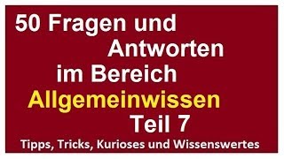 50 Fragen und Antworten Allgemeinwissen 7 für Eignungstest Einstellungstest Wissen verbessern [upl. by Nomzed496]