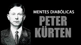 PETER KURTEN  Mentes Diabólicas [upl. by Anuqahs]