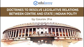 Doctrines to Resolve Legislative Issues between Centre amp States  Indian Polity  General Studies [upl. by Joelle]