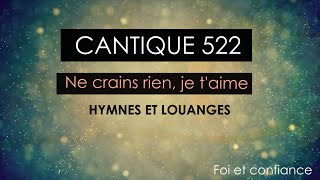 NE CRAINS RIEN JE TAIME CANTIQUE 522 DES HYMNES ET LOUANGES DES EGLISES ADVENTISTES [upl. by Sielen255]