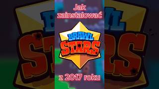 🔥Jak zainstalować Brawl Stars z 2017 roku🔥 brawlstars brawlstarspolska brawlstarsshorts 2017 [upl. by Fisch]