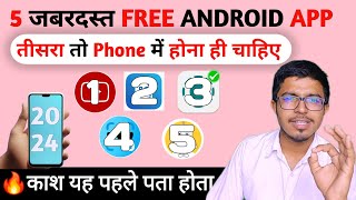 Top 5 Best Apps for Android  Best Free Android Apps 2024  आपके स्मार्टफोन को सुपरस्मार्ट बनाएं 🔥🤯 [upl. by Hennessy]