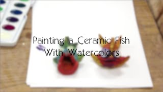 Painting Ceramic Fish with Watercolors [upl. by Niroc]