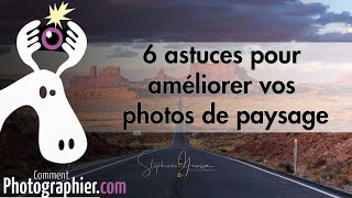 6 conseils pour réussir vos photos de paysage [upl. by Shull]