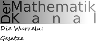 Die Wurzeln Gesetze  DerMathematikKanal [upl. by Jillana]