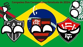 Campeões Dos Campeonatos Estaduais 2024 [upl. by Nevile401]