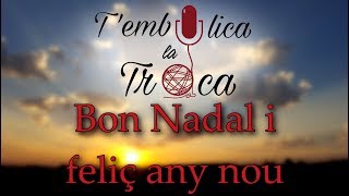 Llargues nits de desembre  TEmbolica la Troca [upl. by Jeromy859]