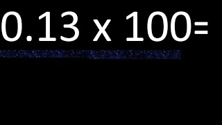 013 x 100  multiplication of decimal  013 multiplied by 100 [upl. by Airamas715]