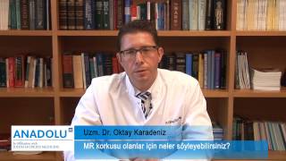 MR korkusu olanlar için neler soyleyebilirsiniz [upl. by Getraer]