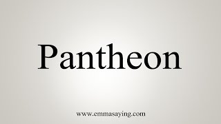 How To Say Pantheon [upl. by Whatley]