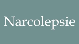 How to Pronounce Narcolepsie Narcolepsy Correctly in French [upl. by Ihcelek804]