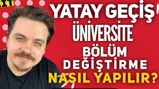 YATAY GEÇİŞLE BÖLÜM VEYA ÜNİVERSİTE DEĞİŞTİRME NASIL OLUR yataygeçiş [upl. by Trebleda]