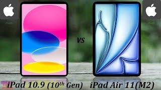 iPad 109 10th gen vs ipad Air 11M2 2024 ipad 10 vs ipad air M2  ipad 10 vs ipad air 6 gen [upl. by Mandie]