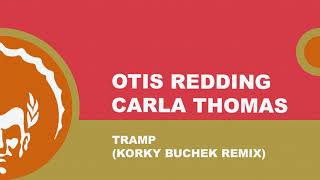 ⭐Otis Redding amp Carla Thomas ֍ Tramp Korky Buchek Remix [upl. by Inwat]