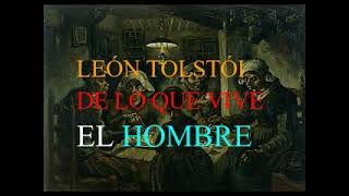 LEÓN TOLSTÓI DE LO QUE VIVE EL HOMBRE [upl. by Ahoufe947]