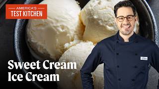 How to Make BestEver Sweet Cream Ice Cream  Americas Test Kitchen [upl. by Westley]