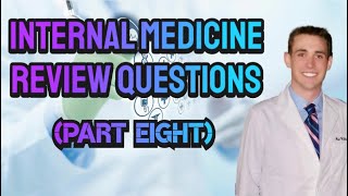 Internal Medicine Review Questions Part Eight  CRASH Medical Review Series [upl. by Suoicserp]