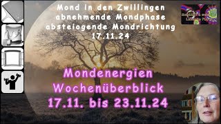 Mond Wochenüberblick der Energien vom 1711 bis 231124 [upl. by Nisen228]