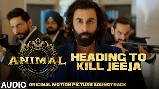 ANIMAL BGM HEADING TO KILL JEEJA  Harshavardhan R  Ranbir K Sandeep V Bhushan K [upl. by Ijat]