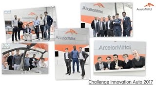 Challenge Innovation Auto ArcelorMittal 2017 [upl. by Atsiuqal86]