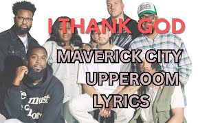 I THANK GOD  MAVERICK CITY MUSIC x UPPERROOM Lyric Video [upl. by Harsho621]