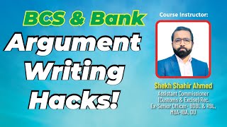 Argument Writing Hacks  BCS  Bank  Shekh Shahir Ahmed  GameChanger [upl. by Franzen]