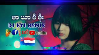 myanmar DJ မာယာမိမိုး Remix 2021 [upl. by Notniuq]