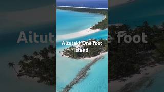 Aitutaki One Foot Island shorts shortsvideo aitutaki cookislands travel [upl. by Kapor822]