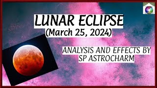 Chandra Grahan On Holi on 25 march 2024  Analysis amp Effects Planetary events  SP AstroCharm [upl. by Relyc]