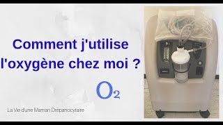 Comment jutilise loxygène chez moi I DREPANOCYTOSE [upl. by Nyrmac]