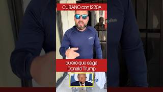 Cubano con I220A habla de Trump 😱 [upl. by Fax]