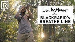 Live the Moment with BLACKRAPIDs BREATHE Line [upl. by Fiedling]