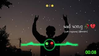 sad song ringtone lofi 🥀💔😔smktvlofi [upl. by Eniamzaj78]