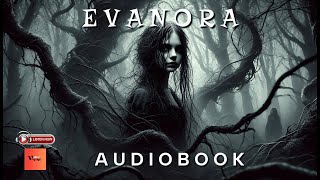 EVANORA  Audiobook  audiobook horroraudiostory [upl. by Merari272]