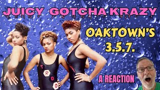 Oaktowns 357  Juicy Gotcha Krazy  A Reaction [upl. by Syd]