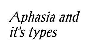 What is Aphasia and its types [upl. by Mylor]