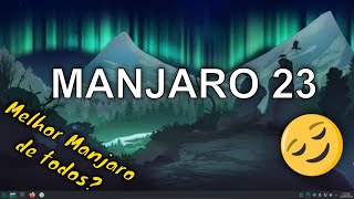 Manjaro 23 vale a pena Análise completa do novo Linux 65 [upl. by Tailor]